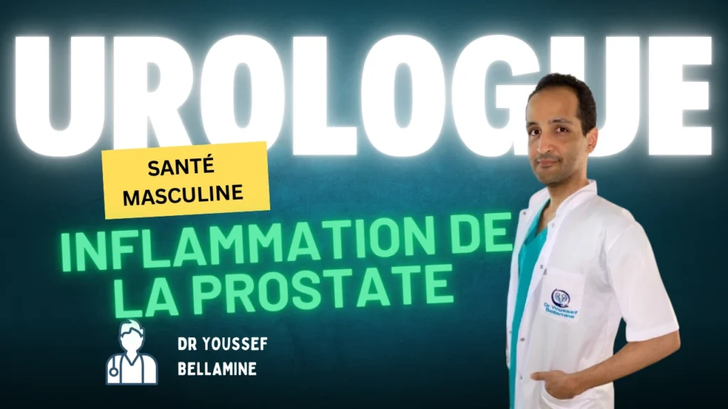 Inflammation de la Prostate - Urgences Urologie Berkane - Urologue Berkane - Andrologue Berkane
